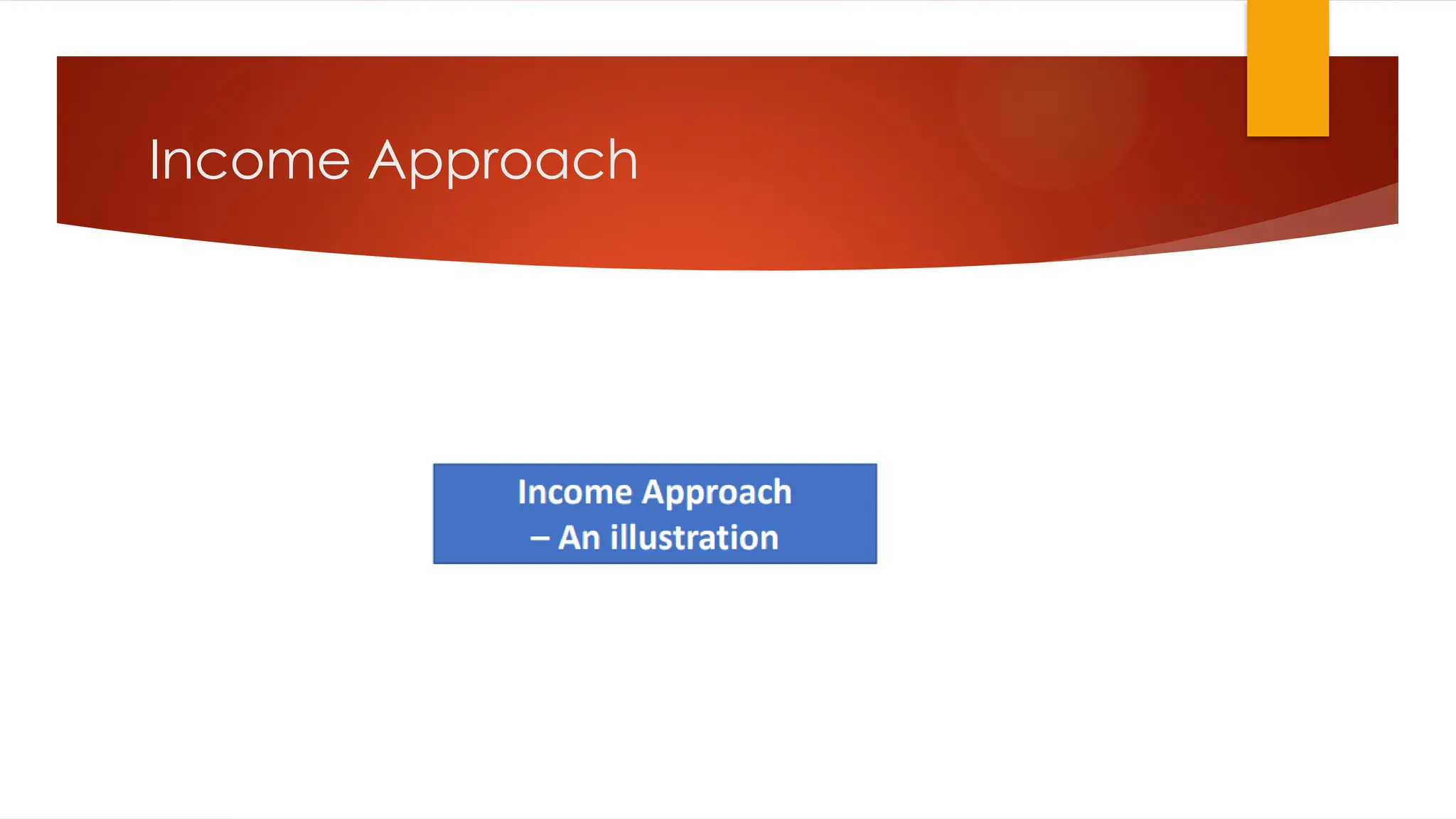 Income Approach
 