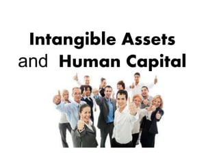 Intangible Assets
and Human Capital
 