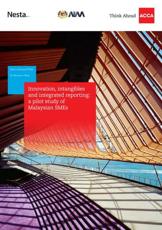 Martin Brassell FRSA
Dr Benjamin Reid
Innovation, intangibles
and integrated reporting:
a pilot study of
Malaysian SMEs
 