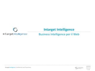 Business Intelligence per il Web Intarget Intelligence 