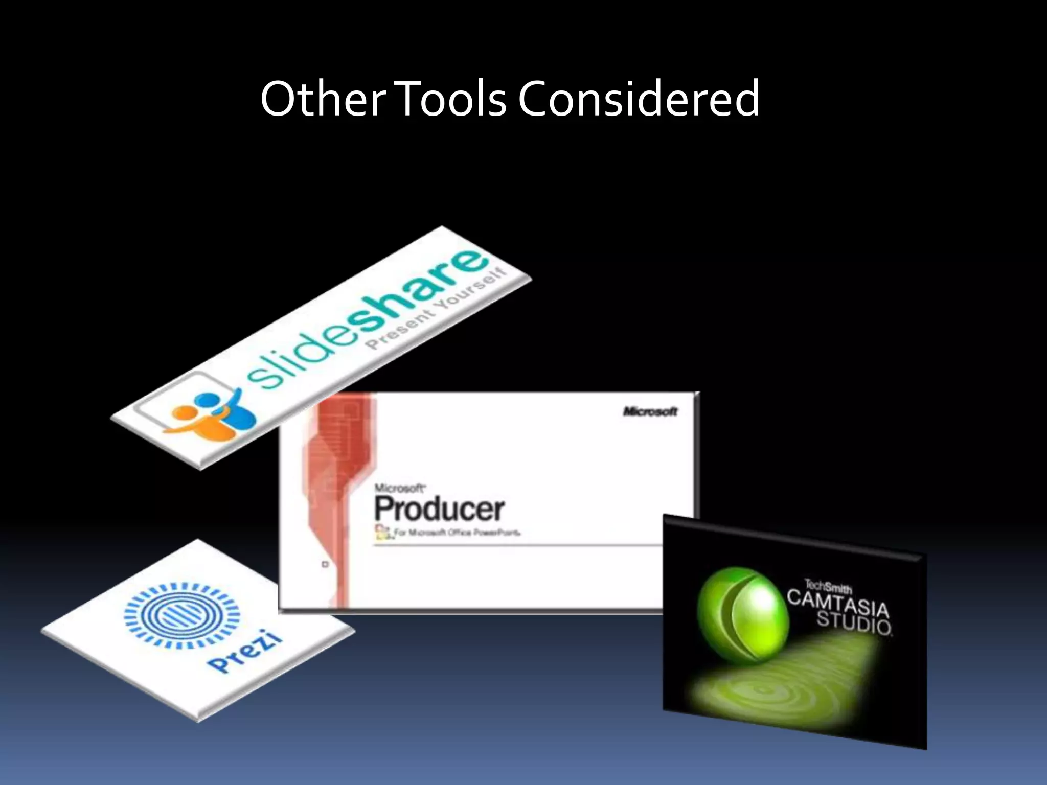 Other Tools Considered
 