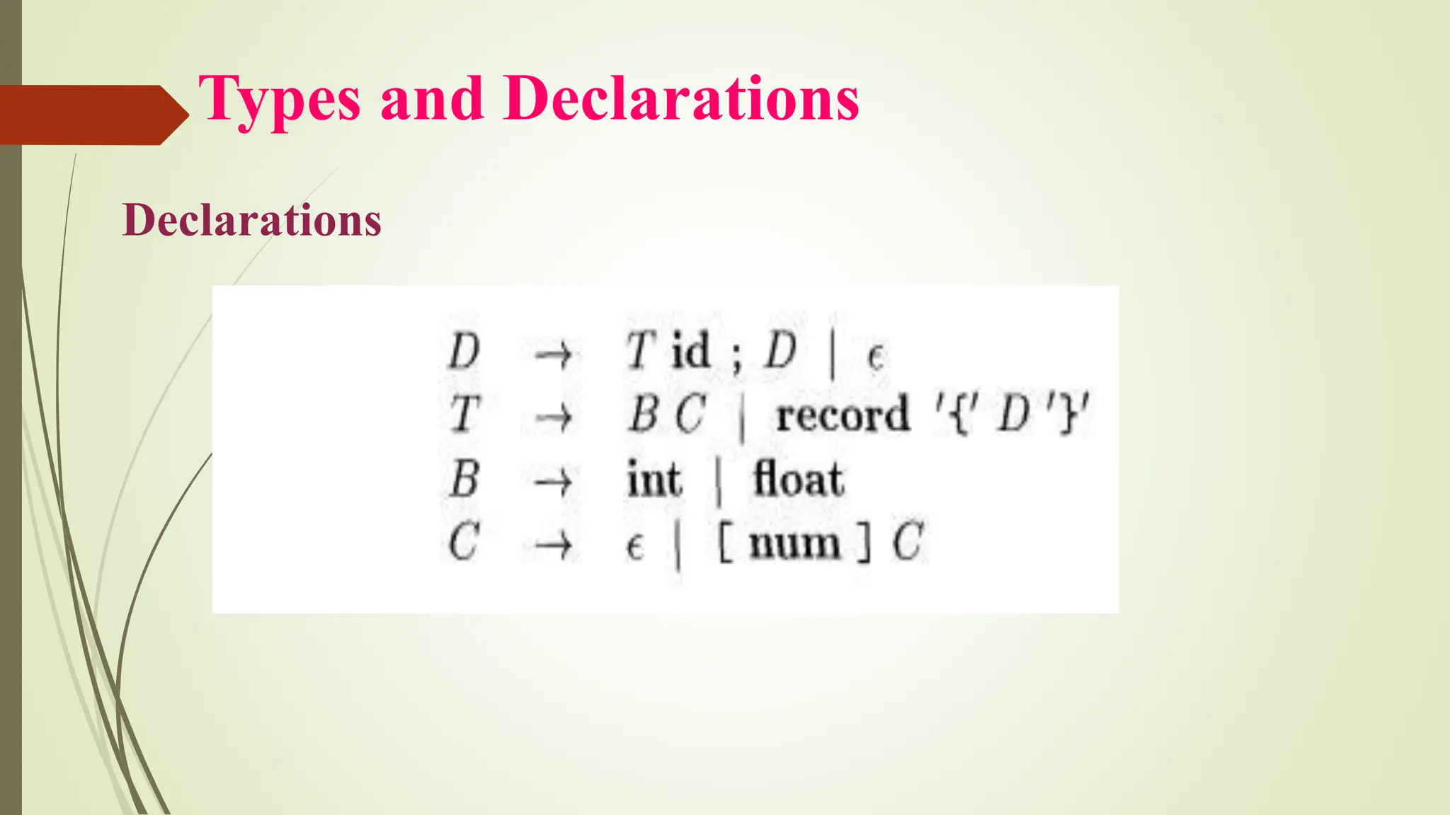 Types and Declarations
Declarations
 