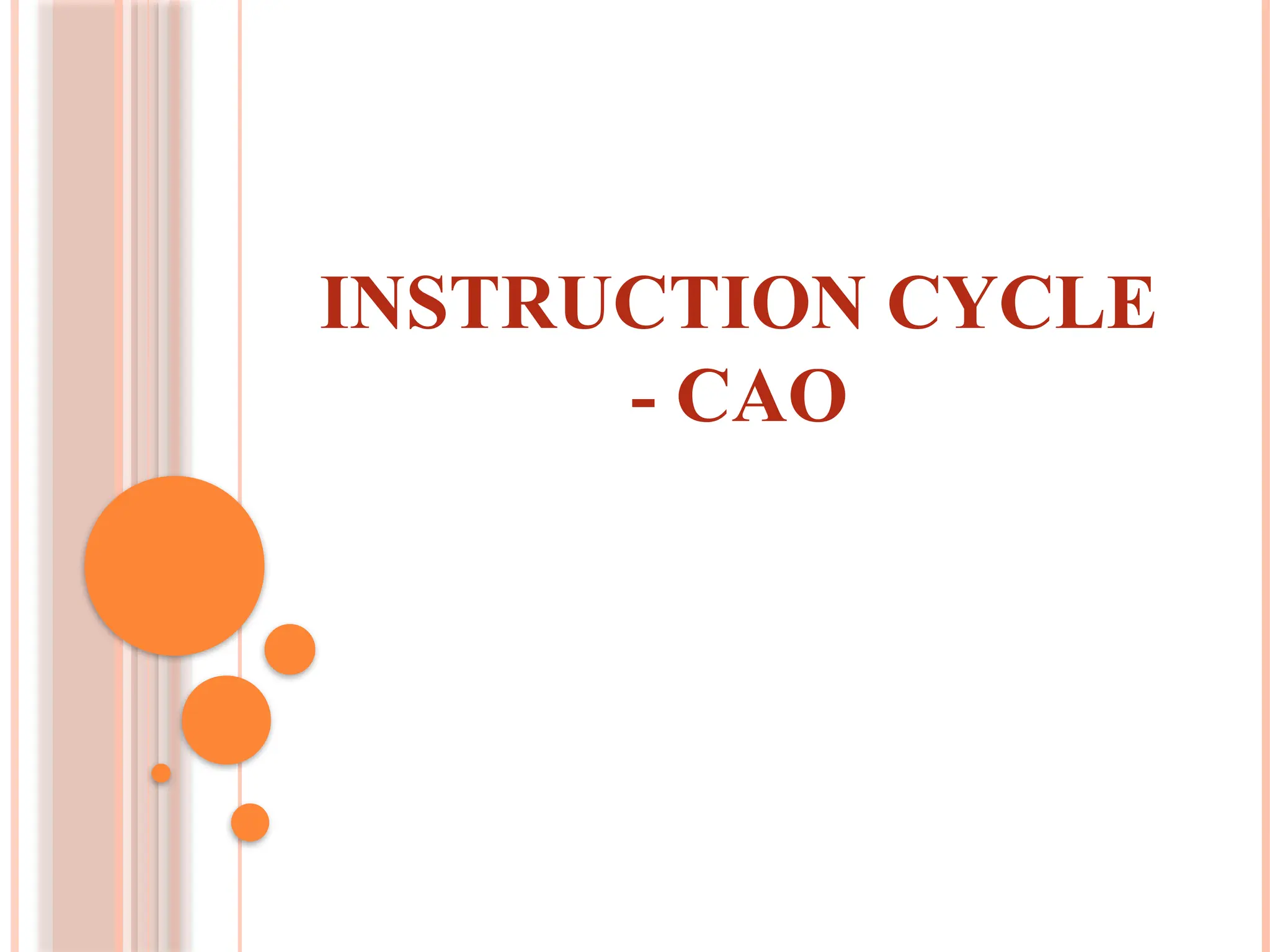 INSTRUCTION CYCLE - CAO 