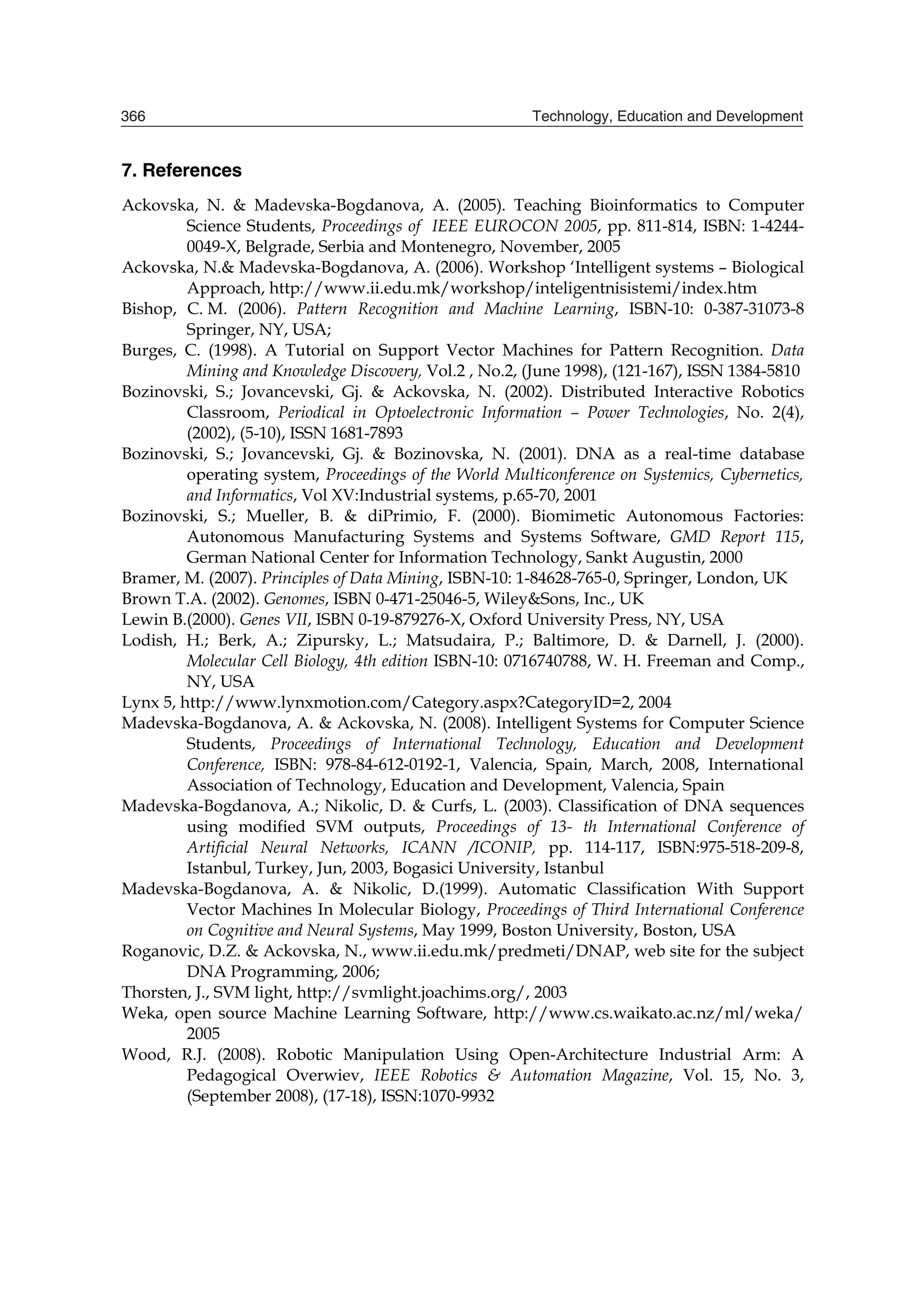 DQG 5RERWLFV :H DOVR XVH RSHQ VRXUFH VRIWZDUH VXSSRUW )RU WKH 0DFKLQH /HDUQLQJ
WHFKQLTXHV ZH XVH 690 OLJKW 7KRUVWHQ  