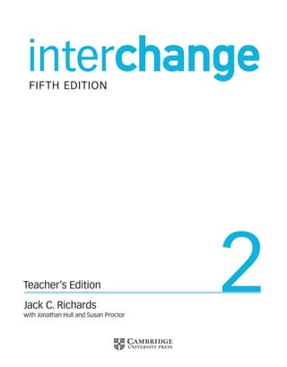 Jack C. Richards
with Jonathan Hull and Susan Proctor
Teacher’s Edition 2
FIFTH EDITION
 