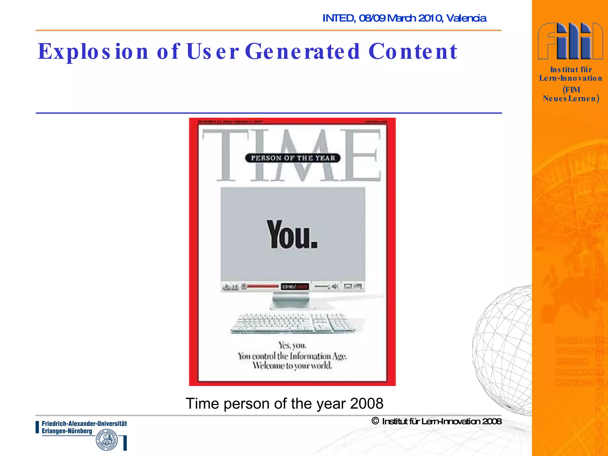 Explosion of User Generated Content Time person of the year 2008 