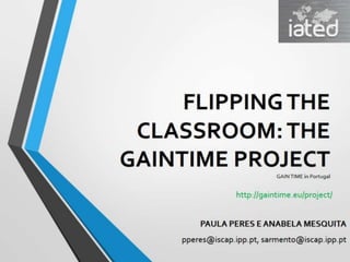 FLIPPING THE CLASSROOM: THE GAINTIME PROJECT