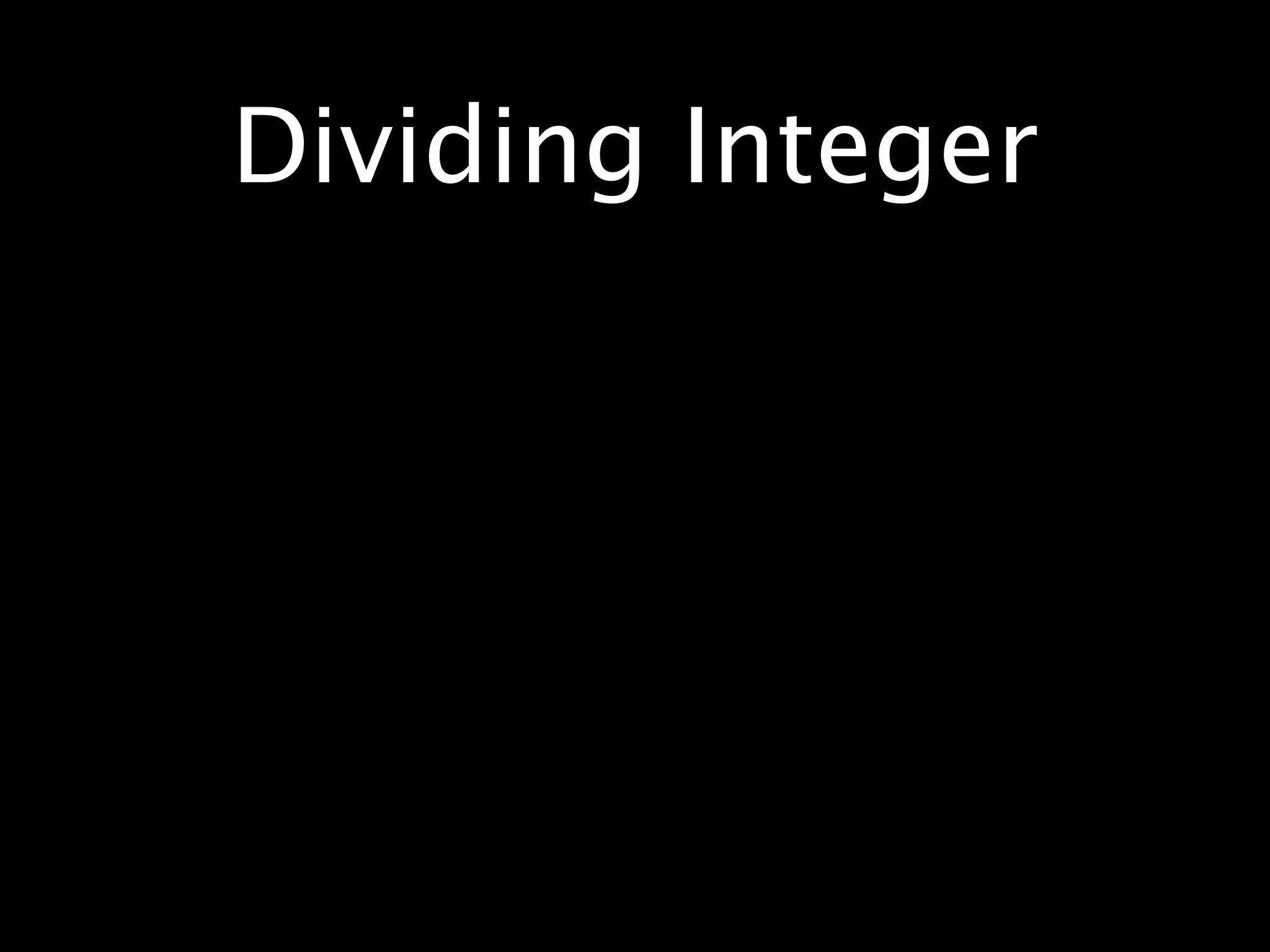 Dividing Integer
 