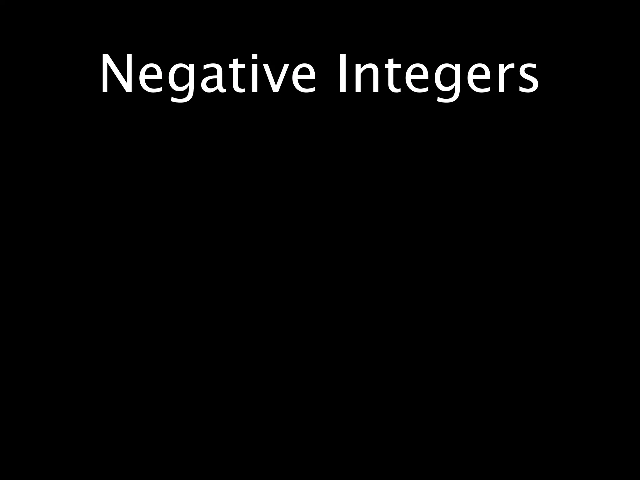 Negative Integers
 