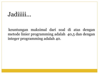 ITP UNS SEMESTER 2 Integer programming | PPTX