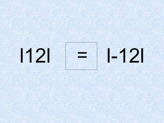 l12l l-12l
=
 