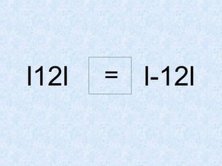 l12l l-12l
=
 