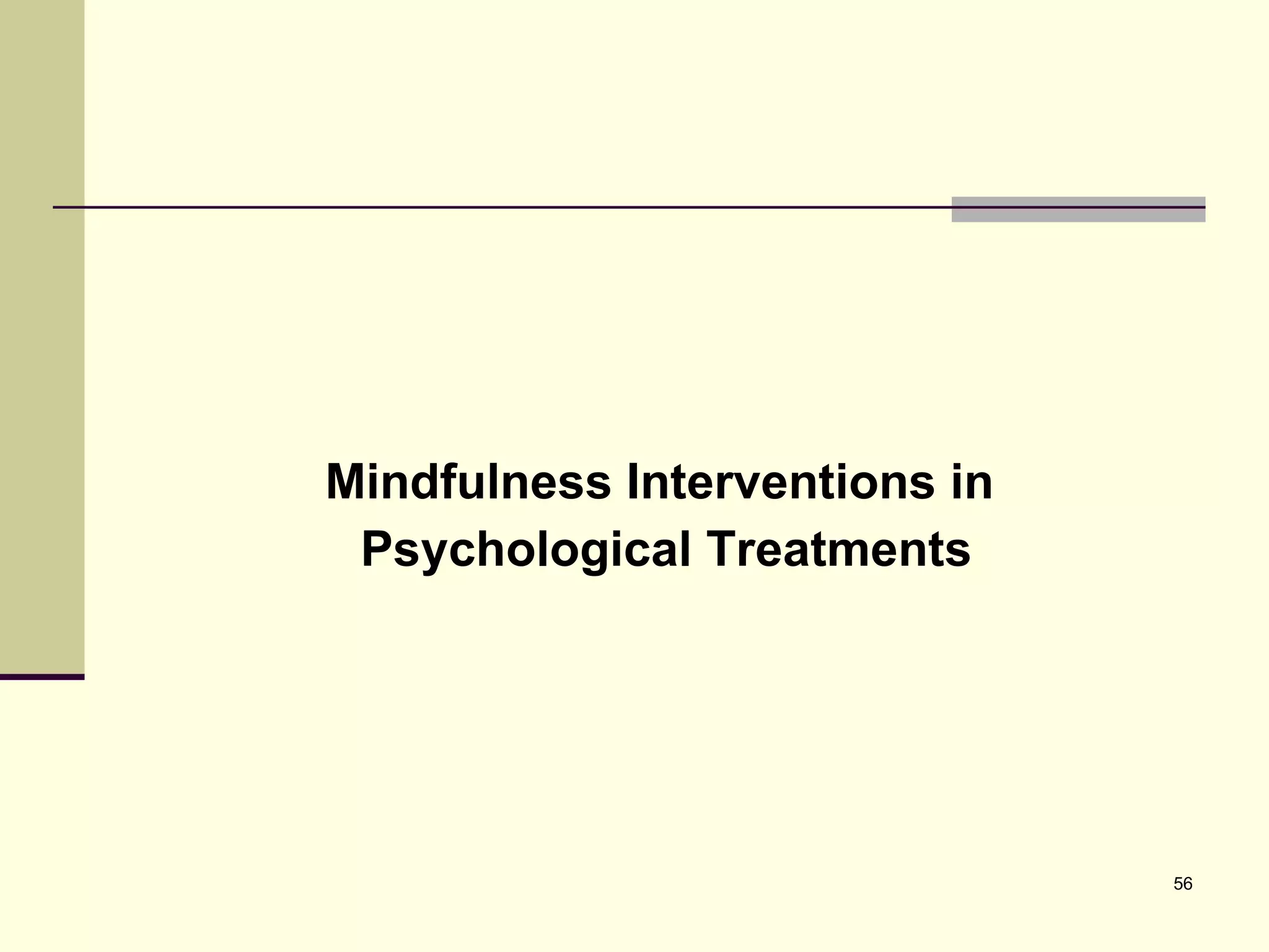 Mindfulness Interventions in  Psychological Treatments 