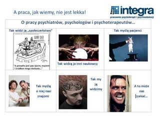 A praca, jak wiemy, nie jest lekka!
 