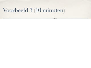 Bereken het gemiddelde van op .
Voorbeeld 3 (10 minuten)
f (x) =
2x
1+ x2
[0,2]
fave =
1
b − a
f (x)dx
a
b
∫ =
1
2 − 0
2x
1+ x2
dx
0
2
∫ =
1
2
1
u
du
1
5
∫ =
u = 1+ x2
du
dx
= 2x
dx =
du
2x1
2
ln(u)[ ]1
5
=
1
2
ln(5)− ln(1)( )= 1
2 ln(5)
 