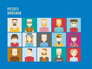 REDES
SOCIAIS
 