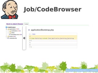 Job/CodeBrowser




          Integração contínua @gpupo
 