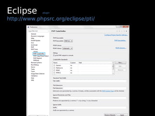 Eclipse      plugin


http://www.phpsrc.org/eclipse/pti/
 