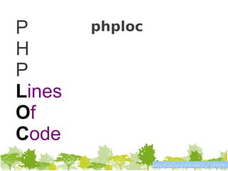 P       phploc
H
P
Lines
Of
Code
                 Integração contínua @gpupo
 