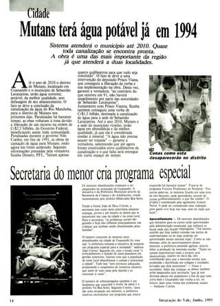 Cidade
Mutans terá água potavel ja em 1994
Sistema atenderá o município até 2010. Quase
kxla canalização se encontra pronta.
A obra é uma das mais importante da região
já que atenderá a duas localidades.
té o ano de 2010 o distrito
de Mutans, localizado em
Guanambi e o município de Sebastião
Laranjeiras, terão água corrente,
potável, da melhor qualidade, sem
defasagem de seu abastecimento. O
fato se deve a conclusão da
canalização da água do Rio Mandioba,
para o distrito de Mutans nos
próximos dias. Paralizadas há bastante
tempo, as obas voltaram à tona devido
a liberação de um recurso na ordem de
Cr$2,5 bilhões, do Governo Federal,
beneficiando assim toda comunidade.
Paralisadas durante o governo Nilo
Coelho, em fins de 1991, as obras de
captação de água para Mutans, estão
agora em ritmo acelerado. Segundo
informações prestadas pela vereadora
Sizalta Donato, PFL, "faltam apenas
quatro quilômetros para que tudo seja
concluído". O fato se deve a uma
intervenção do deputado Prisco Viana,
que conseguiu a liberação da verba e
sua implementação na obra. Desta vez,
garante a vereadora, "ao contrário do
que ocorreu em 91, não haverá
impedimento por parte das autoridades
de Sebastião Laranjeiras".
Juntamente com Prisco Vianna, Sizalta
tambem conseguiu uma verba de
Cr$1,5 bilhão, destinada à canalização
de água para a sede de Sebastião
Laranjeiras. Até o ano 2010, Mutans e
a sede do município vizinho, terão
água em abundância e da melhor
qualidade, já que ela é considerada
similar à mineral. "A água não precisa
sequer ser tratada" - garante a
vereadora, salientando que até agora
foram construídos nove quilômetros da
canalização e o que falta será entregue
em curto espaço de tempo.
Cenas como esta
desaparecerão no distrito
Secretaria do menor cria programa especial
Os menores abandonados começam a ser
amparados no município de Guanambi. A
iniciativa é da Prefeitura Municipal através da
Secretaria da Criança e do Adolescente, criada
recentemente pelo prefeito Hildevaldo Boa Sorte.
Tendo à frente João de Deus Cotrim, a
secretaria tem como meta prioritária amparar
crianças, jovens e até mesmo os idosos que se
encontram nas ruas da cidade e na zona rural.
Para o secretário, "os problemas sociais são
grandes e hoje eles refletem principalmente nas
crianças que acabam sendo abandonadas pelas
famílias".
O número crescente de menores semi-
abandonados na cidade de Guanambi fez com
que "a prefeitura tomasse a iniciativa de preparar
um programa especial para a sociedade", salienta
João Cotrim. Segundo ele, com o êxodo rural "e
principalmente a doação de casas populares em
gestões anteriores, fizeram com que a população
da zona rural abandonasse o campo e procurasse
a cidade". Tudo isso "sem estrutura adequada,
propiciando o surgimento de inúmeros menores
que saem de suas casas pela manhã e só
retornam à noite".
O número de subempregados também é um
fenômeno que preocupa o titular da pasta e o
prefeito Vá Boa Sorte. Segundo Cotrim, "para
dar uma ocupação aos menores, a prefeitura
resolveu incrementar um programa que estava
esquecido há bastante tempo". Trata-se do
programa Futuros Produtores do Nordeste. "Em
outras palavras, os menores ficarão em uma área
de oito hectares, onde aprenderão, através de
cursos profissionalizantes, o que lhe couber". O
projeto é coordenado pelo agrônomo Ariston
Neves "e pode ser considerado uma redenção
para quem vive hoje nas ruas, sem ter nada que
fazer".
Aproveitamento - Os menores abandonados
que entrarem para os cursos serão aproveitados
pela administração municipal, que indicará os
locais onde eles ficarão empregados. "Até mesmo
aqueles que hoje pedem esmolas nas portas de
supermercados ou de lojas poderão ser
aproveitados nessas mesmas lojas". Como se não
bastasse, além do aproveitamento desses
menores, a prefeitura pretende agilizar, através
deles, a produção da merenda escolar. "Tanto no
campo experimental onde o projeto será
desenvolvido, quanto no dia-a-dia, eles
contribuirão para que a merenda escolar seja
produzida e distribuída nos colégios e entidades
privadas que dela necessitem" - frisou o
secretário. Além das crianças, os idosos também
serão amparados pela secretaria "que já tem
diversos planos em andamento a fim de que tudo
corra bem e Guanambi não venha a ser, no
futuro, mais uma vítima dos problemas sociais
- finalizou Cotrim.
Integração do Vale, Junho, 1993
14
 