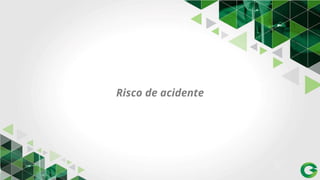 Risco de acidente
 