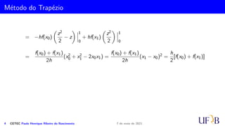 Método do Trapézio
= −hf(x0)

z2
2
− z
  