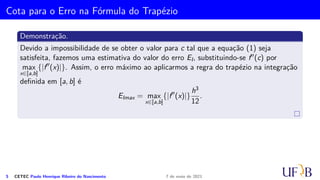 Método do Trapézio
= −hf(x0)

z2
2
− z
  