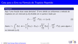 Cota para o Erro na Fórmula do Trapézio
5 CETEC Paulo Henrique Ribeiro do Nascimento 7 de maio de 2021
 