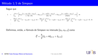 Método dos Trapézios Repetidos
6 CETEC Paulo Henrique Ribeiro do Nascimento 7 de maio de 2021
 