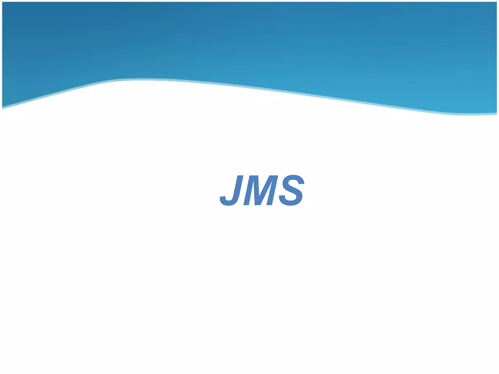 JMS
 