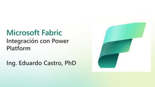 Microsoft Fabric and Power Platform Integration: Unified Data Analytics ...