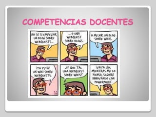 COMPETENCIAS DOCENTES 
 