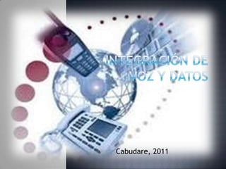 Integración de Voz y Datos Cabudare, 2011 
