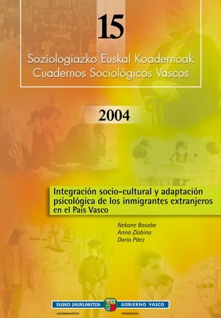 Integración socio cultural y adaptación psicológica de los inmigrantes extranjeros en el País Vasco
