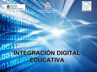 Dirección General de Escuelas
          Gobierno de Mendoza




INTEGRACIÓN DIGITAL
     EDUCATIVA
 