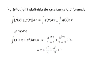 4. Integral indefinida de una suma o diferencia




  Ejemplo:
 