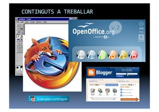CONTINGUTS	
  A	
  TREBALLAR	
  




      Exemples	
  continguts	
  
 