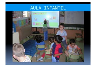 AULA	
  INFANTIL	
  
 