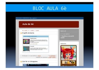 BLOC	
  AULA	
  6è	
  
 