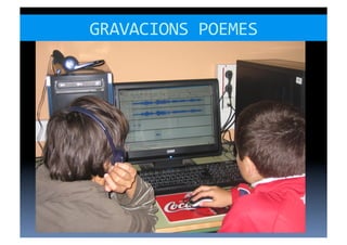 GRAVACIONS	
  POEMES	
  
 