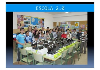 ESCOLA	
  2.0	
  
 