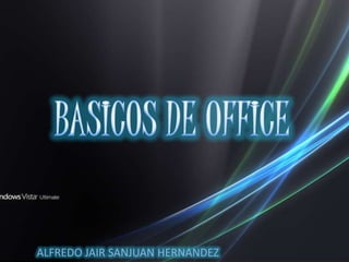 BASICOS DE OFFICE ALFREDO JAIR SANJUAN HERNANDEZ 