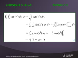 INTEGRAIS DUPLAS

© 2010 Cengage Learning. Todos os direitos reservados.

EXEMPLO 5

 
