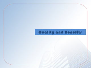 Quality and Benefits 