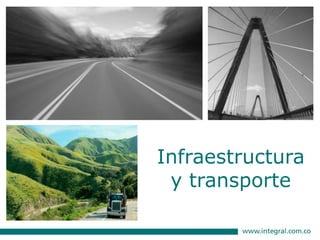 Infraestructura
y transporte
 