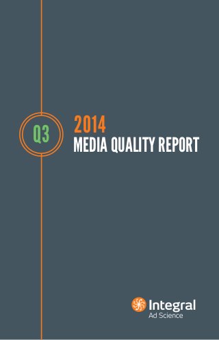 Q3 2014 
MEDIA QUALITY REPORT 
 