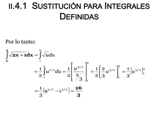 Ejemplo:Ejemplo:
Evaluar la siguiente integral ( ) dxxx∫ +
1
0
32
1
xdxdu
xu
2
12
=
+= xdxdu =∴
2
1 ( ) 11000 2
=+=⇒= ux
(...