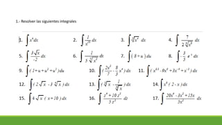 1.- Resolver las siguientes integrales
 