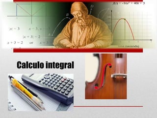 Calculo integral

 