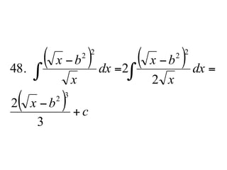 ( ) ( )
( ) c
bx
dx
x
bx
dx
x
bx
+
−
=
−
=
−
∫∫
3
2
2
248.
32
2222
 